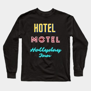 hotel,motel,hollyday inn art Long Sleeve T-Shirt